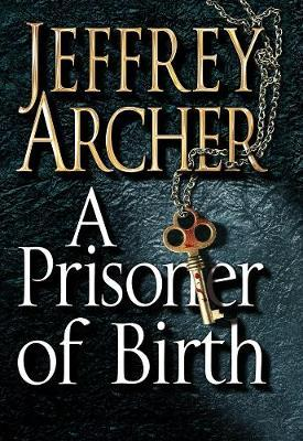 Jeffrey Archer / A Prisoner of Birth (Hardback)