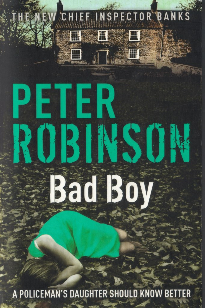 Peter Robinson / Bad Boy ( DCI Banks Novels - Book 19 )