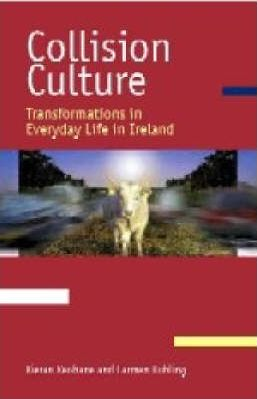 Kieran Keohane / Collision Culture : Transformations in Everyday Life in Ireland (Large Paperback)