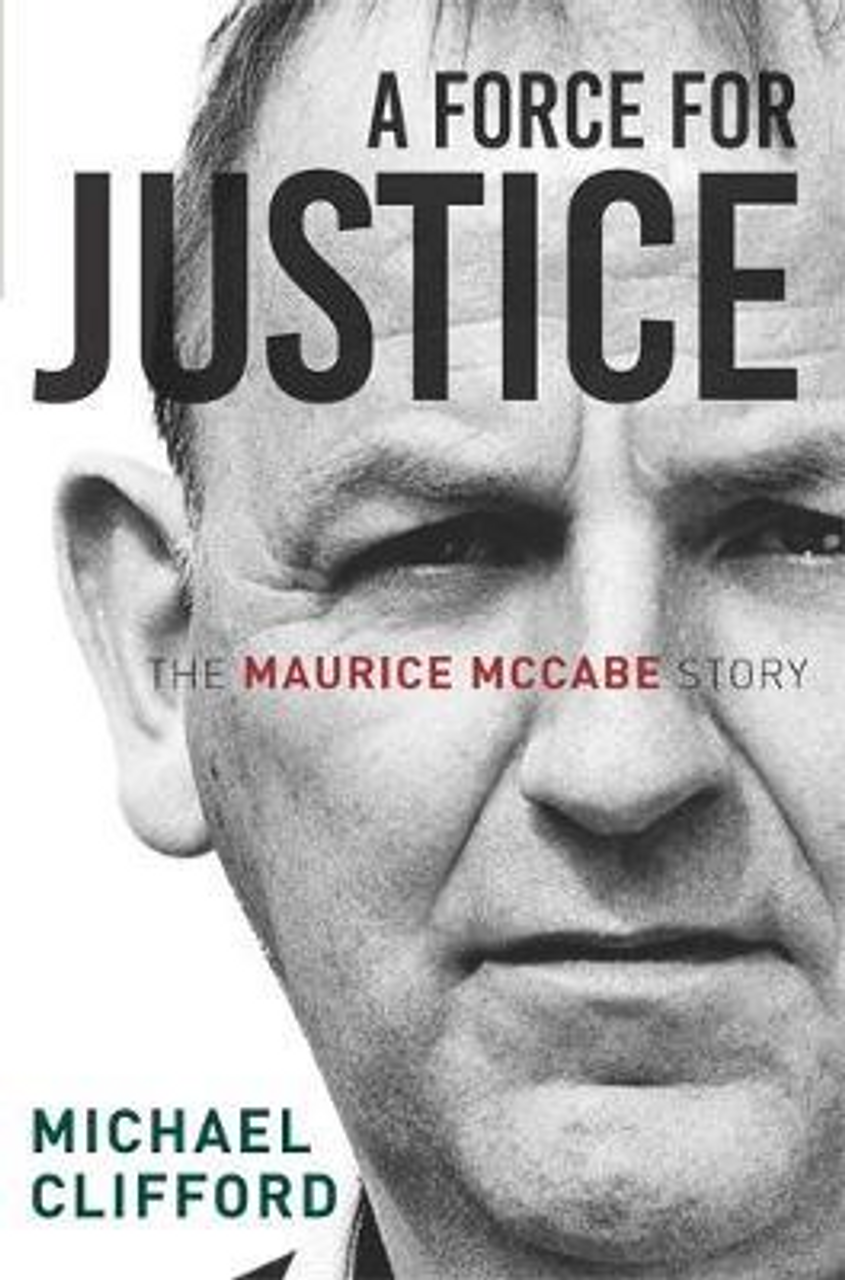 Michael Clifford / A Force for Justice : The Maurice McCabe Story (Large Paperback)