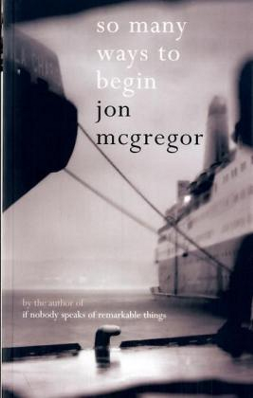 Jon McGregor / So Many Ways to Begin (Large Paperback)