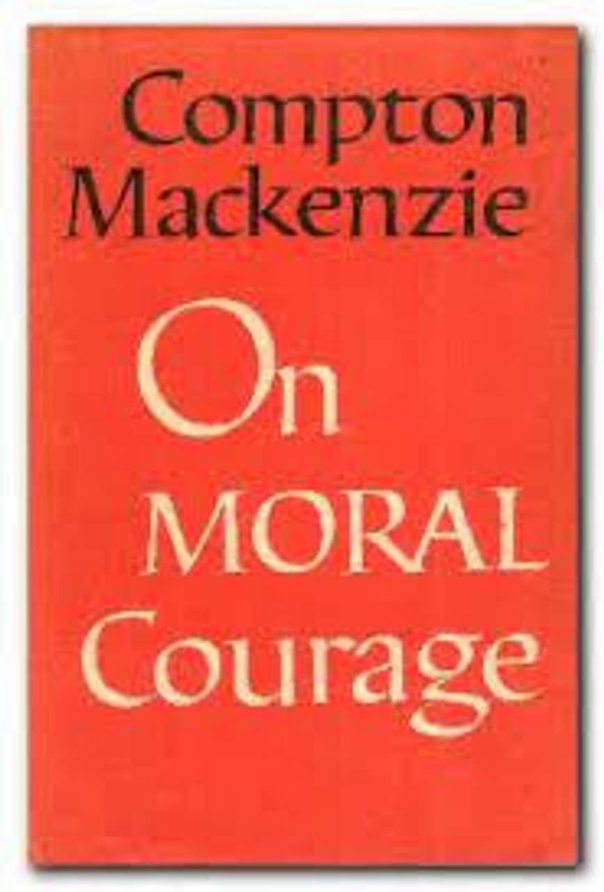 Mackenzie, Compton - On Moral Courage - HB - 1962