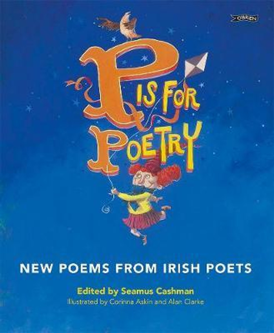 Cashman, Seamus - P is For Poetry : Poems From Irish Poets - PB , O'Brien Press - BRAND NEW