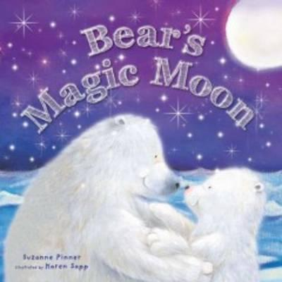 Suzanne Pinner / Bear's Magic Moon (Children's Picture Book)