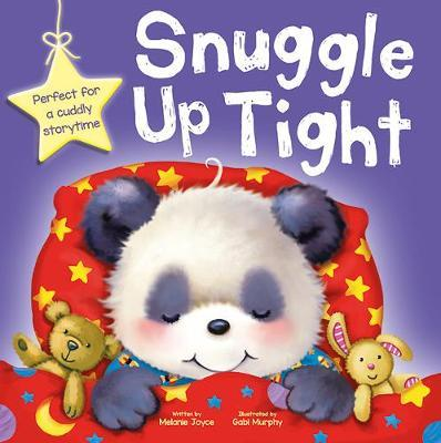 Melanie Joyce / Snuggle Up Tight (Children's Picture Book)