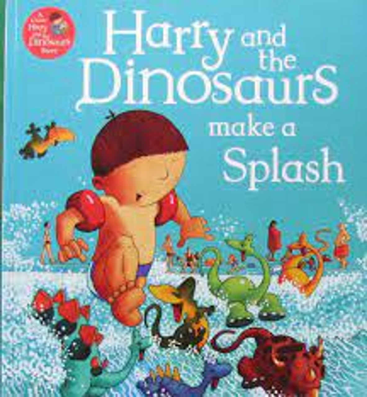 Ian Whybrow / Harry and the Dinosaurs Make a Splash (Children's Picture Book)