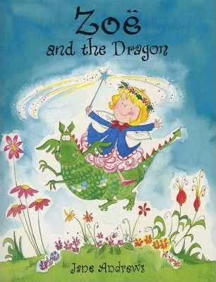 Jane Andrews / Zoe and the Dragon (Children's Picture Book)