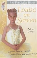 Adele Geras / Louisa On Screen Book 5