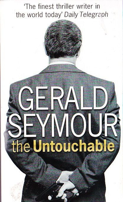 Gerald Seymour / The Untouchables