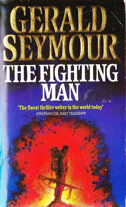 Gerald Seymour / The Fighting Man