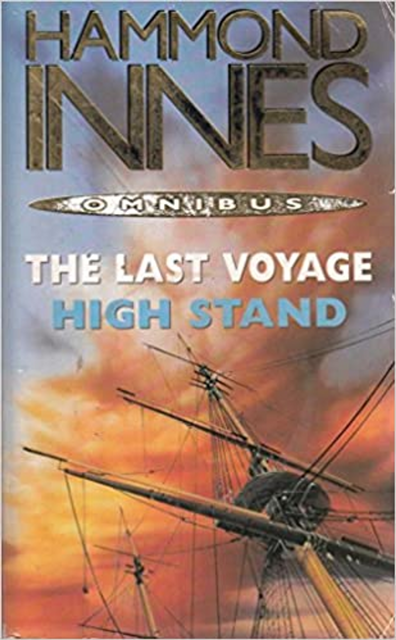 Hammond Innes / The Last Voyage and High Stand