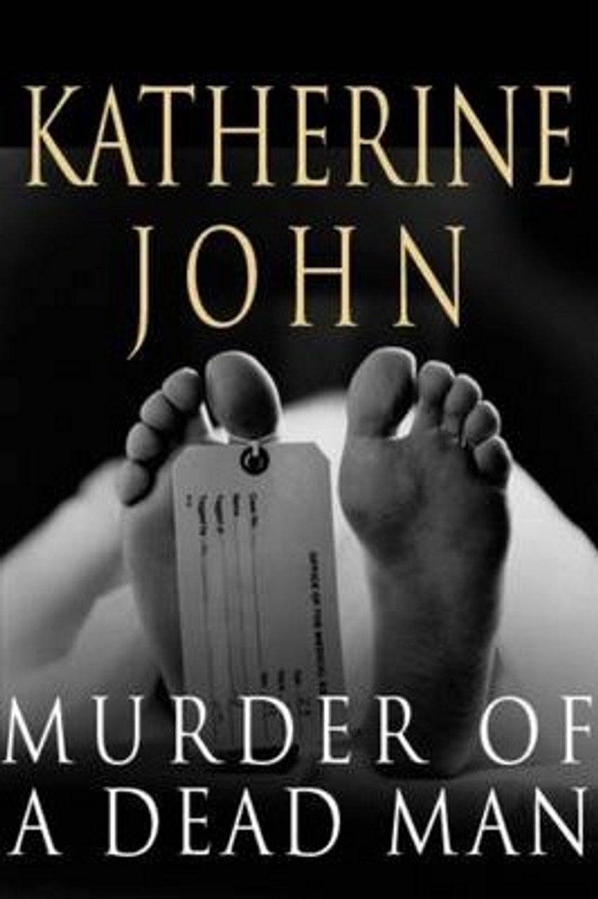 Katherine John / Murder of a Dead Man