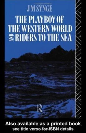 J. M. Synge / The Playboy of the Western World