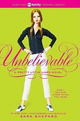 Sara Shepard / Unbelievable: A Pretty Little Liars #4 (Large Paperback)