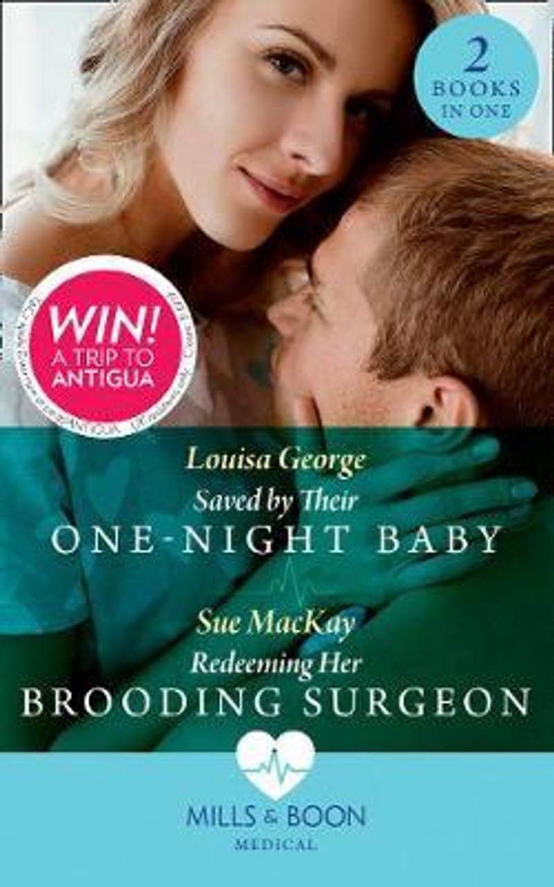 Mills & Boon / Medical / 2 in 1 / Saved by Their One-Night Baby / Redeeming Her Brooding Surgeon