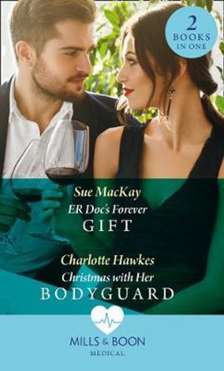 Mills & Boon / Medical / 2 in 1 / Er DOC's Forever Gift / Christmas with Her Bodyguard