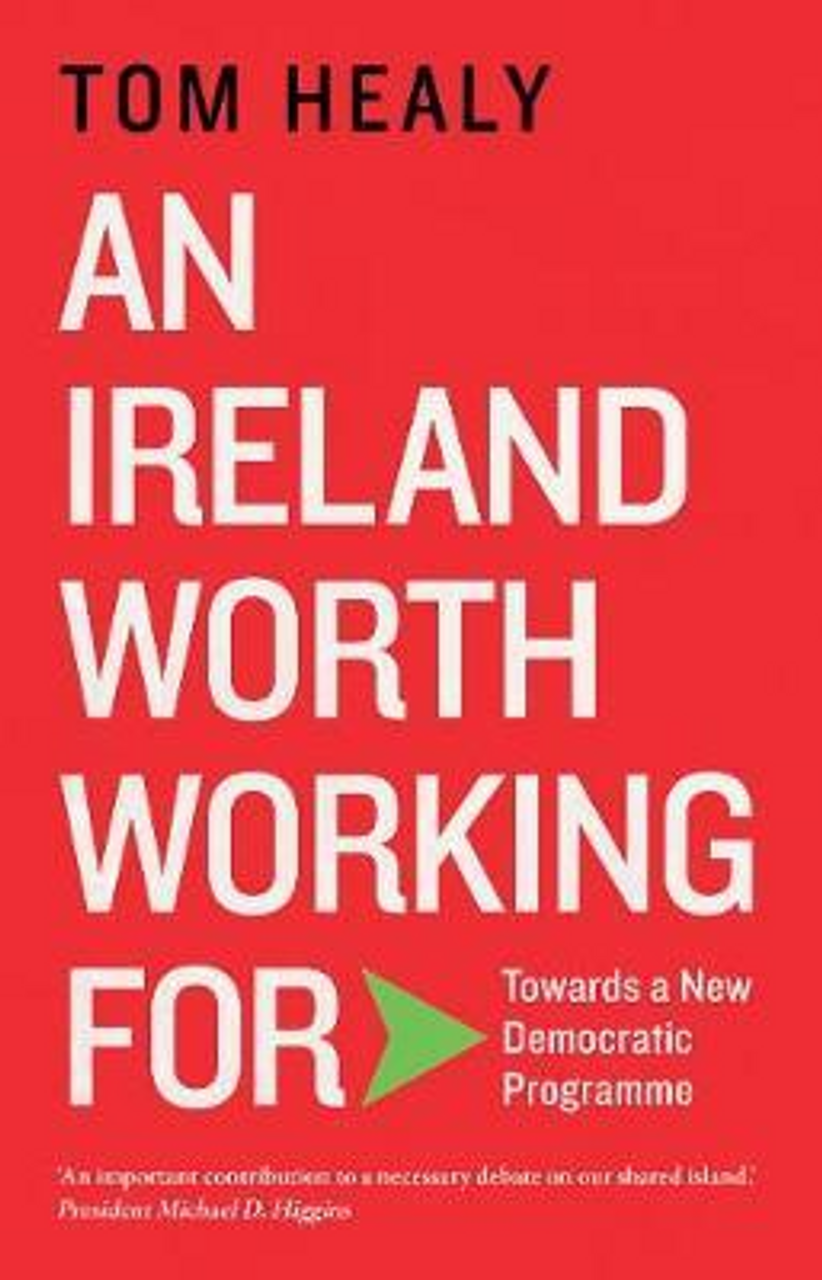 Tom Healy / An Ireland Worth Working For (Large Paperback)