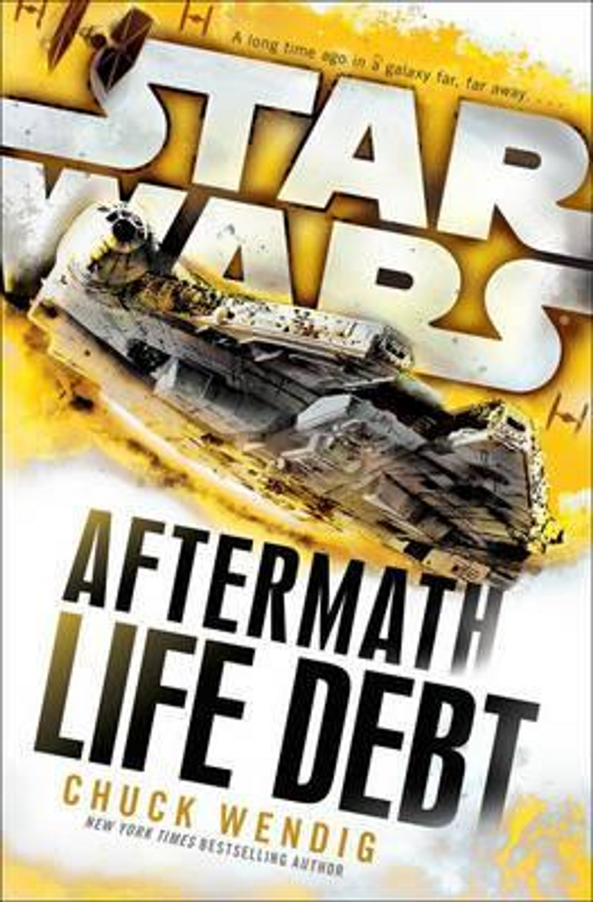 Chuck Wendig / Star Wars: Aftermath: Life Debt
