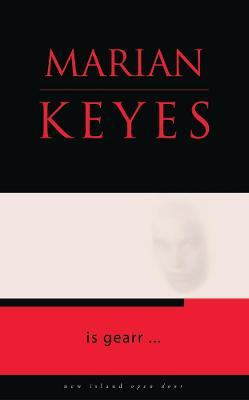 Marian Keyes / Is Gearr...