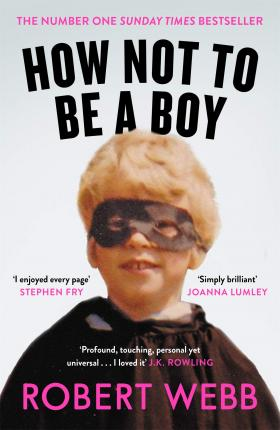 Robert Webb / How Not To Be a Boy