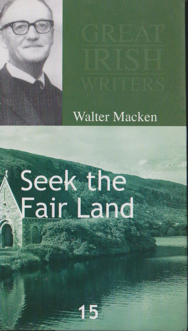 Walter Macken / Seek the Fair Land ( Irish Trilogy - Book 1 )