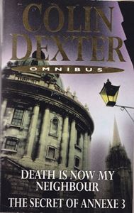 Colin Dexter / Death is Now My Neighbour: The Secret of Annexe 3
