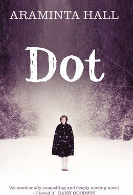 Araminta Hall / Dot