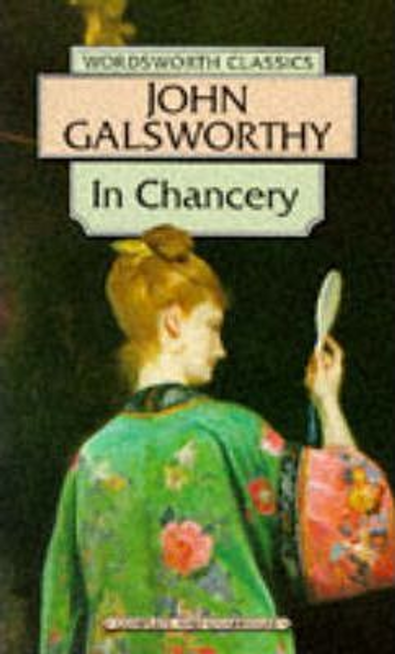 John Galsworthy / In Chancery ( Forsythe Saga - Book 2 )
