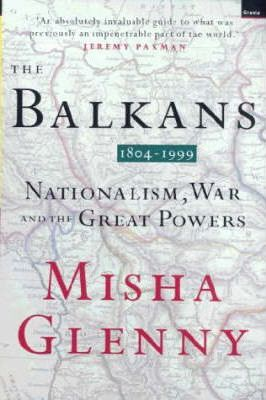 Misha Glenny / The Balkans 1804-1999 (Large Paperback)