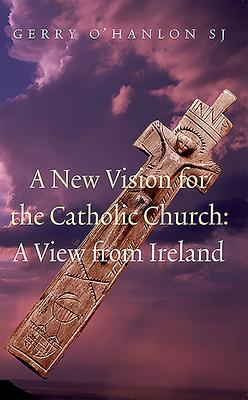 Gerry OHanlon / A New Vision for the Catholic Church (Large Paperback)