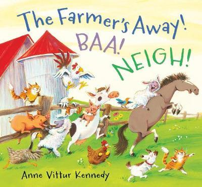 Anne Vittur Kennedy / The Farmer's Away! Baa! Neigh! (Children's Picture Book)
