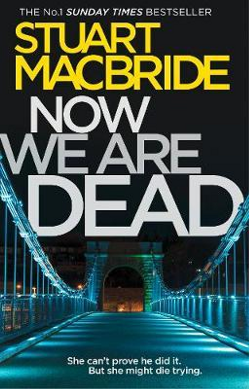 Stuart MacBride / Now We Are Dead (Hardback)