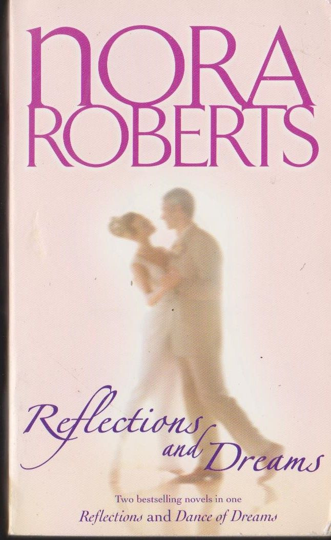 Nora Roberts / Reflections and Dreams