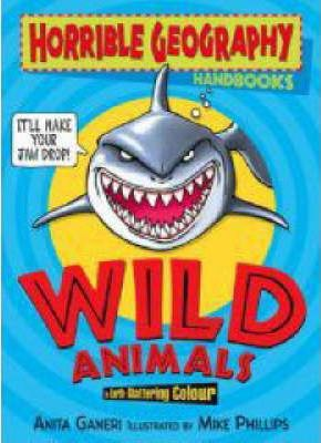 Anita Ganeri / Horrible Geography Handbooks: Wild Animals