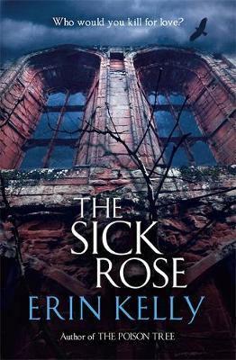 Erin Kelly / The Sick Rose (Large Paperback)