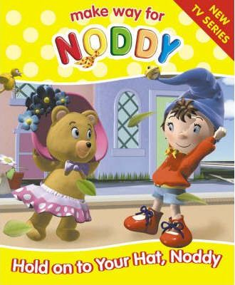 Enid Blyton / Hold on to Your Hat, Noddy!
