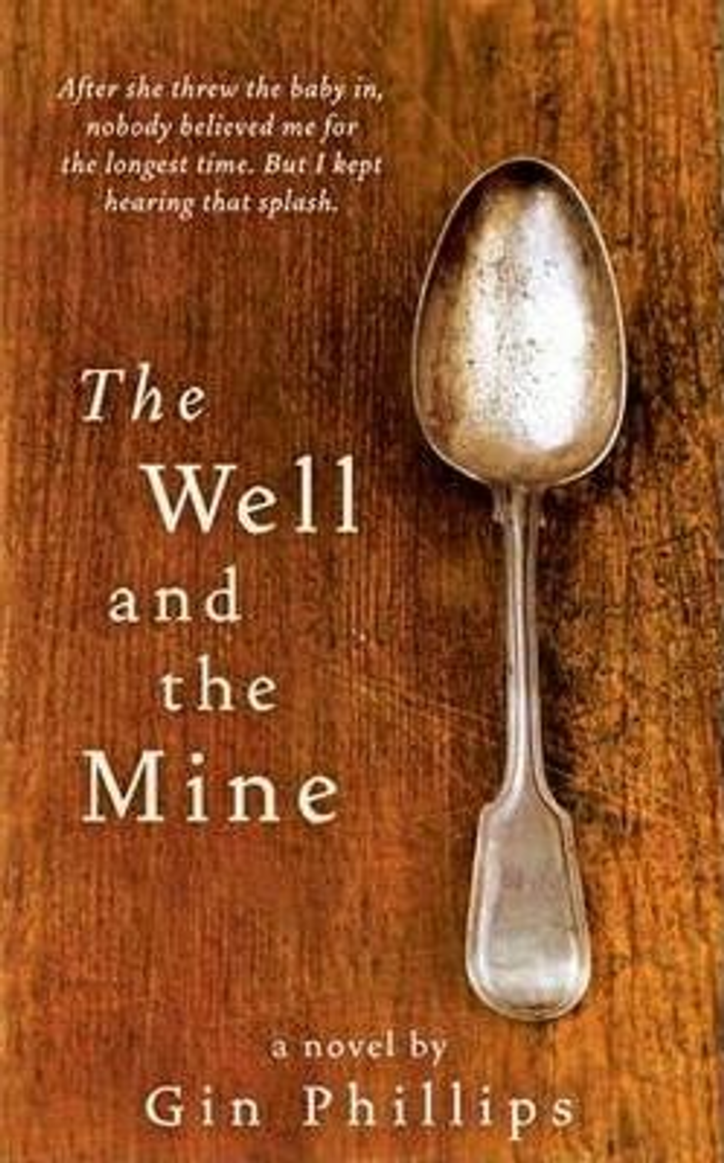 Gin Phillips / The Well And The Mine (Large Paperback)