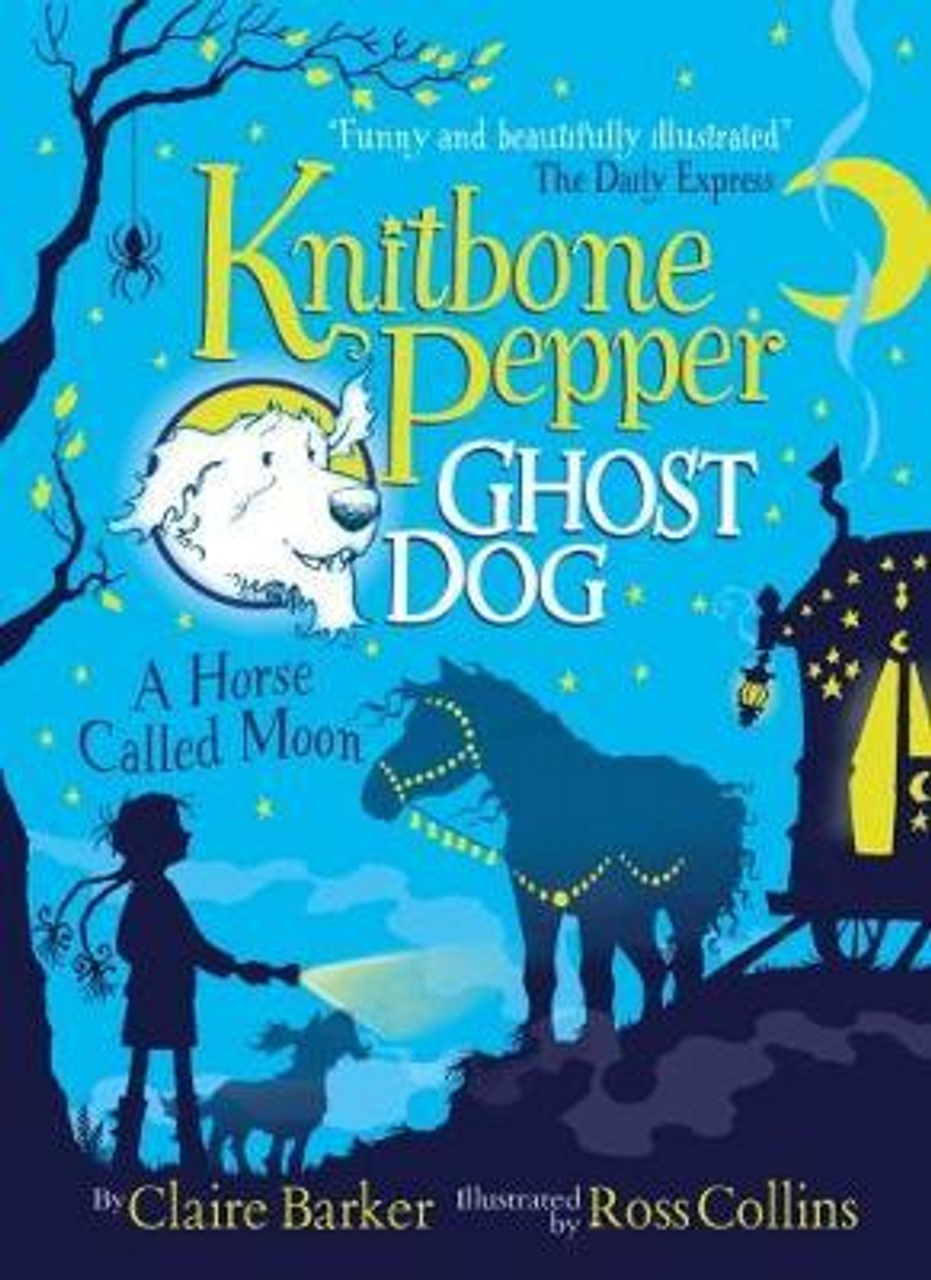 Claire Barker / Knitbone Pepper and a Horse called Moon