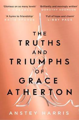 Anstey Harris / The Truths and Triumphs of Grace Atherton