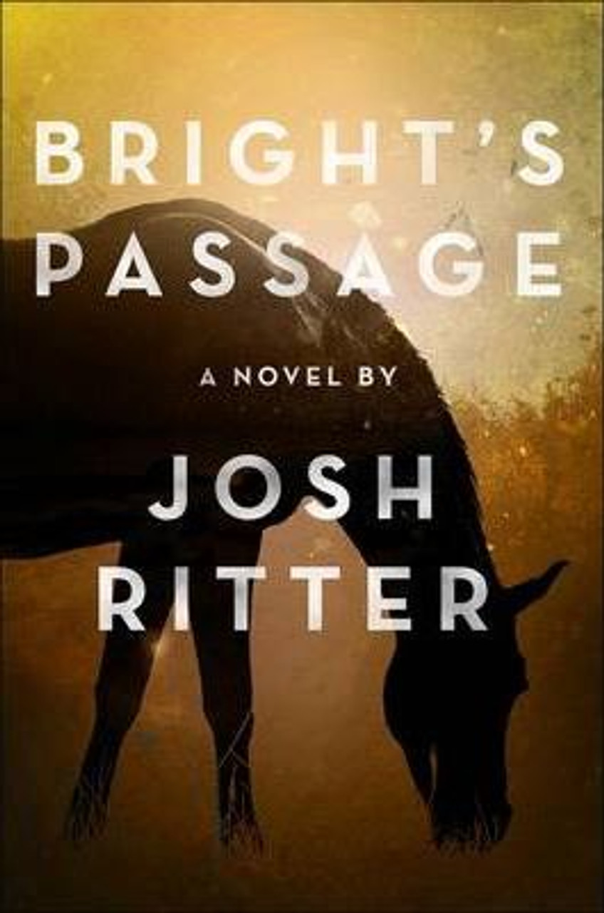 Josh Ritter - Bright's Passage - HB - 1st Edition - 2012