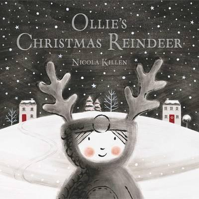 Nicola Killen / Ollie's Christmas Reindeer (Children's Picture Book)