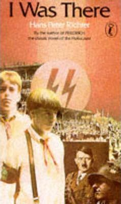 Hans Peter Richter / I Was There