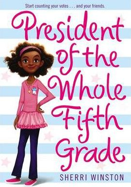 Sherri Winston / President Of The Whole Fifth Grade