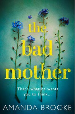 Amanda Brooke / The Bad Mother
