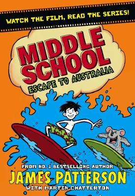 James Patterson / Middle School: Escape to Australia