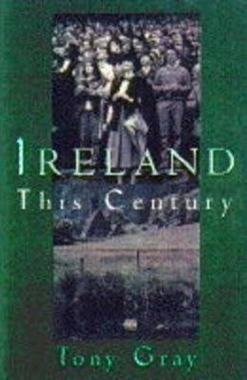 Tony Gray / Ireland This Century (Hardback)