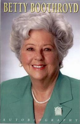 Betty Boothroyd / Autobiography (Hardback)