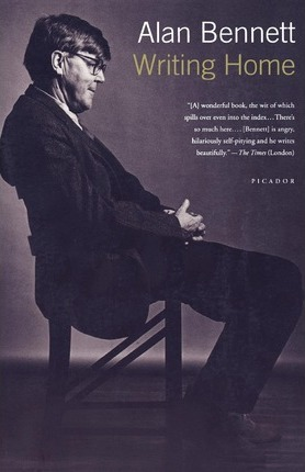 Alan Bennett / Writing Home (Hardback)