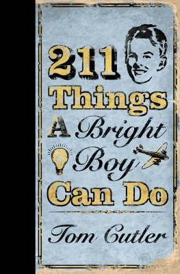 Tom Cutler / 211 Things a Bright Boy Can Do (Hardback)