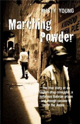 Rusty Young / Marching Powder (Large Paperback)